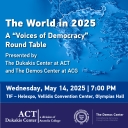 The World in 2025: A “Voices of Democracy” Round Table Scheduled for May 14